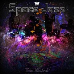Too Weird - Space Jazz