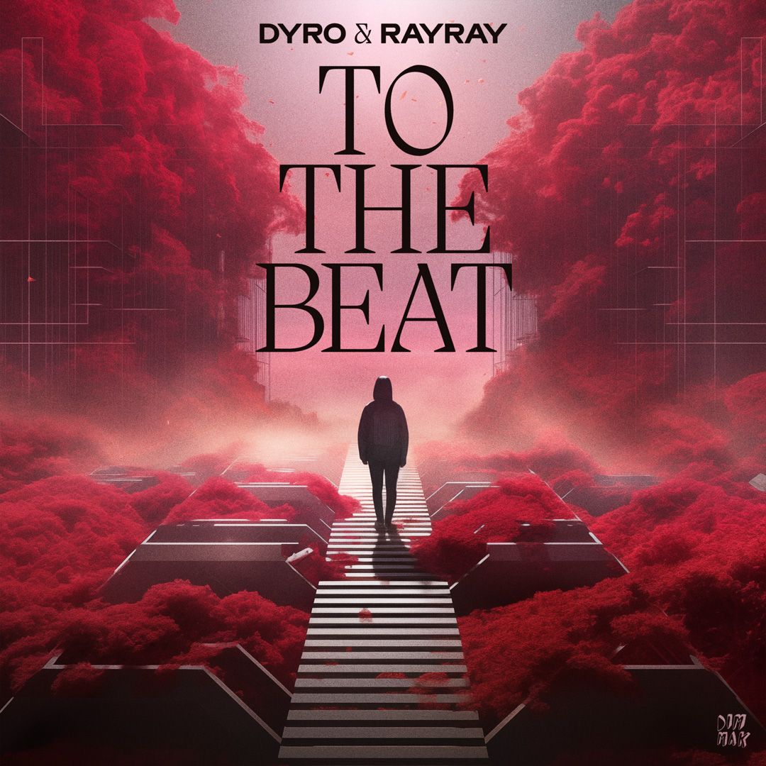 Dyro & RayRay – To The Beat