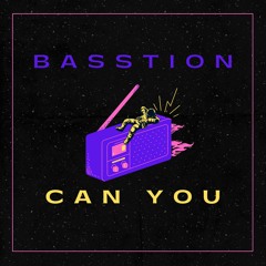 BASSTION - Can You (Original Mix)