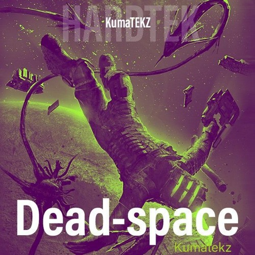 DeaD-space//KumaTEKZ [170]