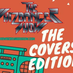 The Covers Edition Edition - The Whizbanger Show #268 November 14, 2025