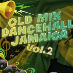 OLD MIX DANCEHALL JAMAICA VOL.2