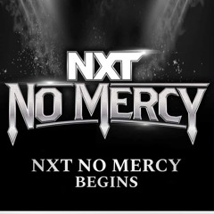 WWE: NXT No Mercy Begins (NXT No Mercy)