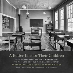 Read online A Better Life for Their Children: Julius Rosenwald, Booker T. Washington, and the 4,978