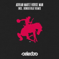 Adrian Mart/ Horse Man/ Bongo Beat Remix