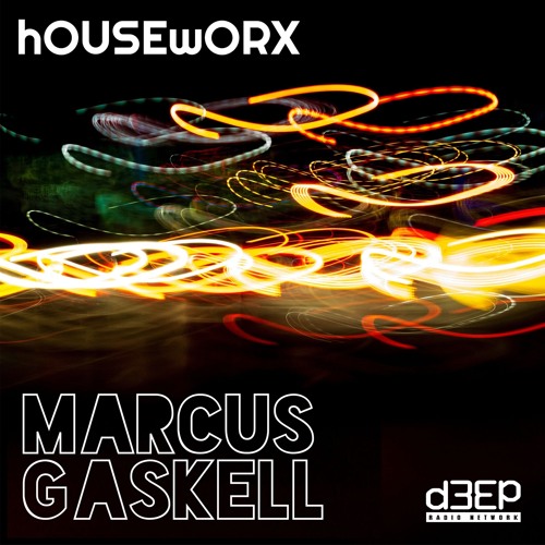 hOUSEwORX - Episode 512 - Marcus Gaskell - D3EP Radio Network - 291124