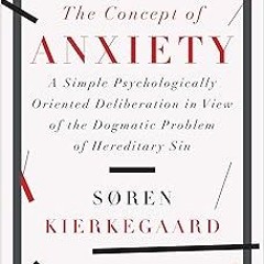 The Concept of Anxiety: A Simple Psychologically Oriented Deliberation in View of the Dogmatic