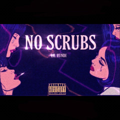 Lil Hundi - No Scrubs (Almighty Nate)