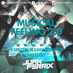 MUSICAL FEELING 2.0 - SPECIAL SESSIONSUMMER - BY JUAN FERRIX
