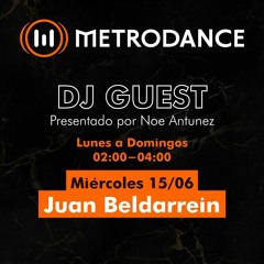 METRODANCE DJ Guest 15/06 @ Juan Beldarrein