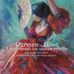 Bizet: L'amour est un Oiseau Rebelle (Carmen) [Chamber Strings Quartet]