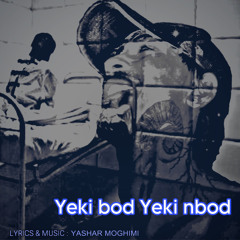 Yeki Bod Yeki Nabod