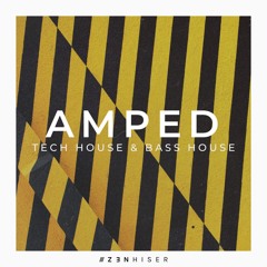 Amped by Zenhiser. THE Tech House Sample Pack For Today!