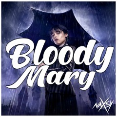 Bloody Mary (Naxsy Remix)