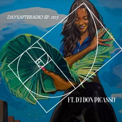 DAYSAFTERADIO EP. 005 (FT. DJ DON PICASSO)