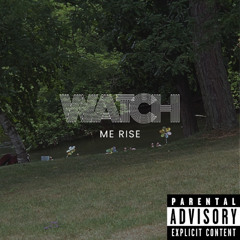 Watch Me Rise (prod. goodgreen)