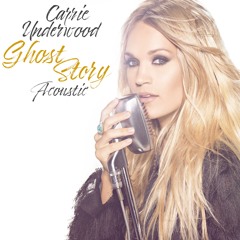 Carrie Underwood - Ghost Story (Acoustic)