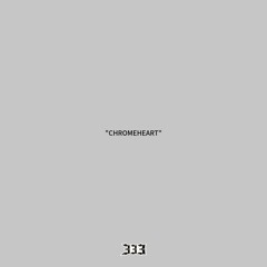 “CHROMEHEART”