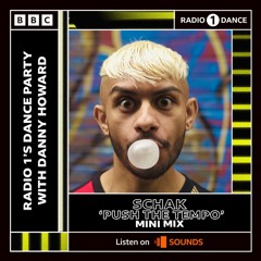 Schak "Push The Tempo' BBC R1 Mini Mix