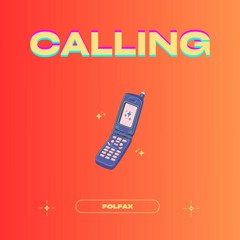 CALLING