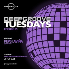 DeepGroove Tuesdays Ep 5 (Peps Laviña) 25 May 2021