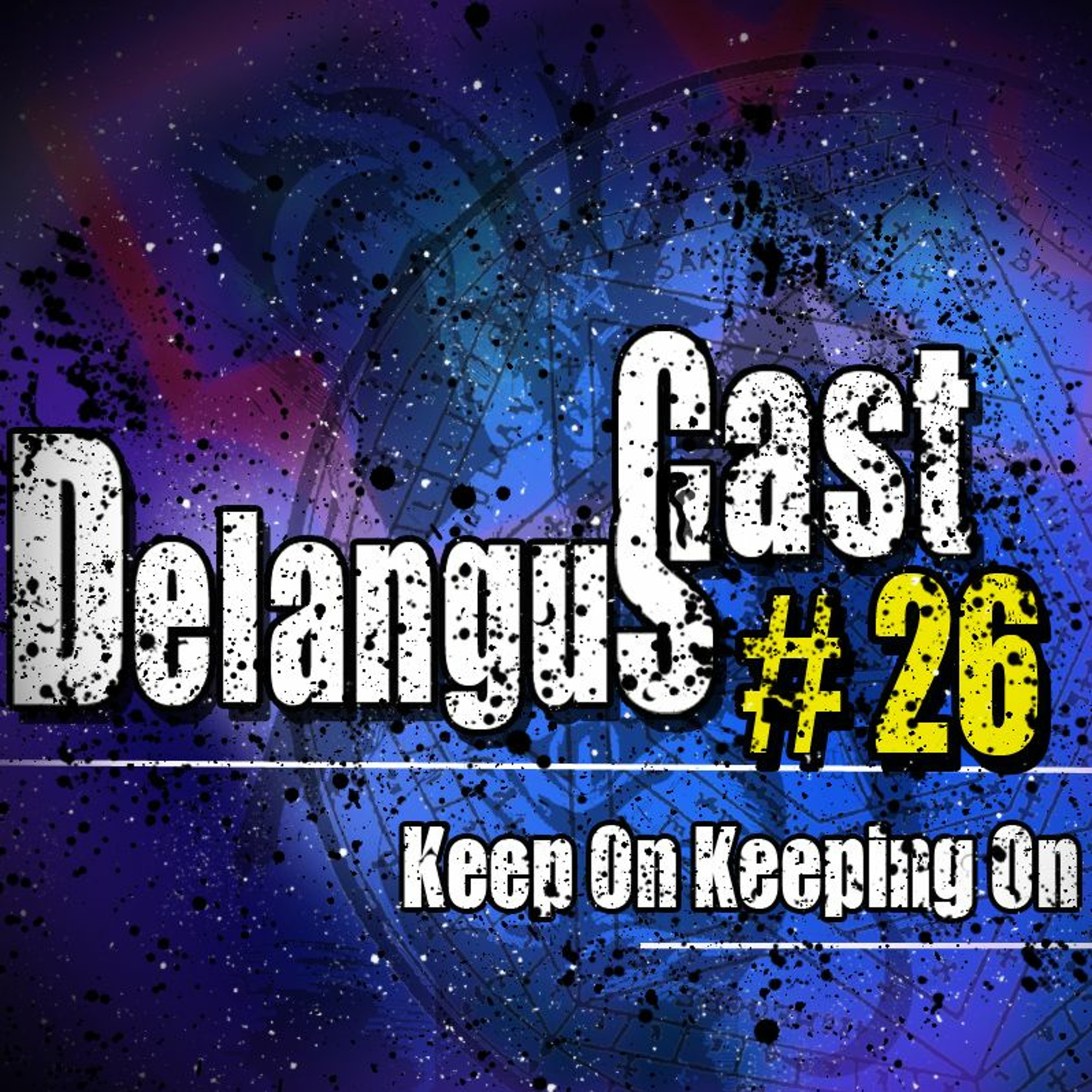 DelangusCast 26: Keep On Keeping On episode artwork