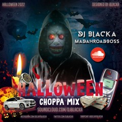 DJBLACKA - #HALLOWEENCHOPPA MIX  | OCT 2022 | 🎃😈