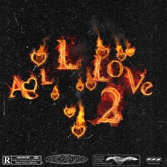 All Love 2 W/ Blxckie & Shouldbeyuang