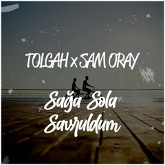 Tolgah x Sam Oray - Saga Sola Savruldum