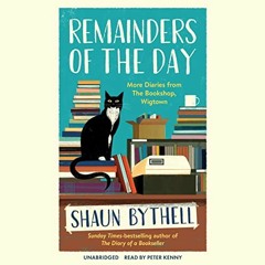 Access KINDLE PDF EBOOK EPUB Remainders of the Day: More Diaries from The Bookshop, W
