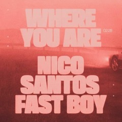 Nico Santos x FAST BOY - Where you are (Crystal Rock Remix)