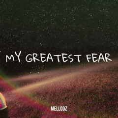 My Greatest Fear