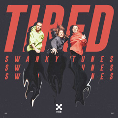 Swanky Tunes - Tired (Extended Mix)