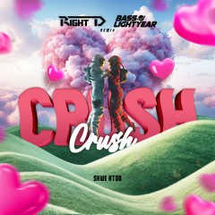 Shwe Htoo - Crush (Right D x Bass Lighyear Remix)