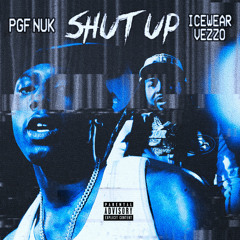 Shut Up (feat. Icewear Vezzo)