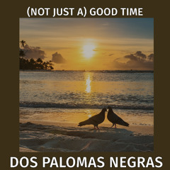 (Not Just a) Good Time