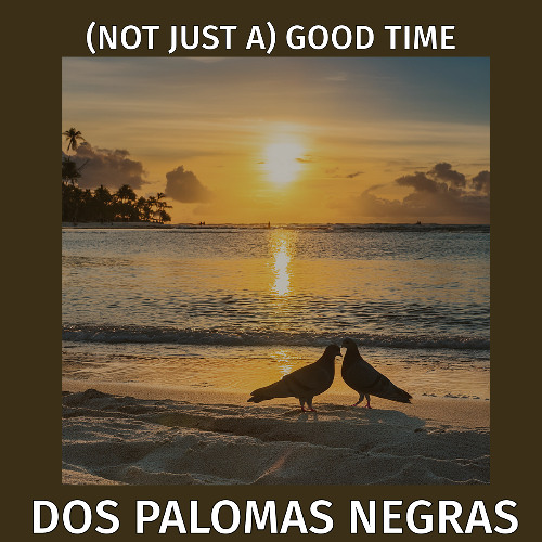 (Not Just a) Good Time