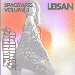 SPACETAPES 006 w/ LEISAN