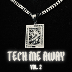 Tech Me Away Vol. 2
