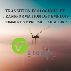 Transition écologique et transformation des emplois : comment s’y préparer au mieux ?