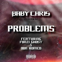 Baby Chris Problems Ft. Don Romeo Fonzi Ghost