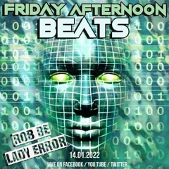 Friday afternoon beats Rob Be & Lady Error