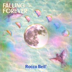 Falling Forever - Rocco Bell'