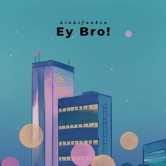Ey Bro!! (prod. Darkae)