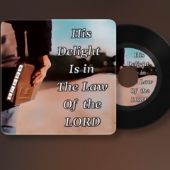 Psalm 1:2 (His Delight)