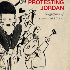[PDF⚡READ❤ONLINE]  Protesting Jordan: Geographies of Power and Dissent (Studies