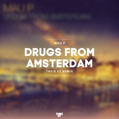Drugs From Amsterdam (Theis EZ Remix)