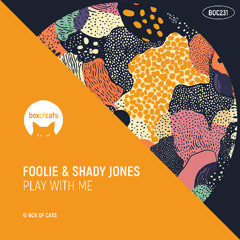 Foolie, Shady Jones - Play With Me