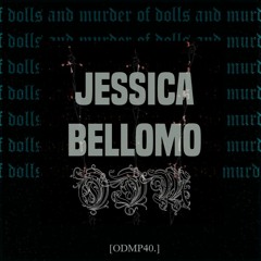 Of dolls and murder podcast # 40 - Jessica Bellomo [ODMP40]