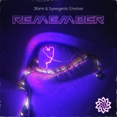 3Form & Synergetic Emotion - Remember [OUT NOW]
